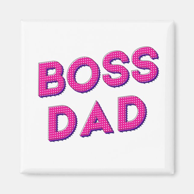 MY DAD IS MY BOSS, I LOVE YOU DADDY MAGNET (Front)