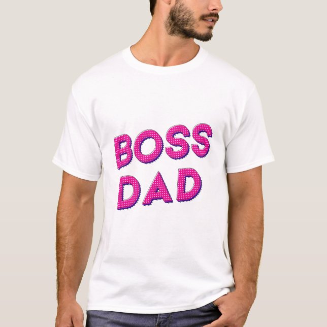 MY DAD IS MY BOSS, I LOVE YOU DADDY T-Shirt (Front)