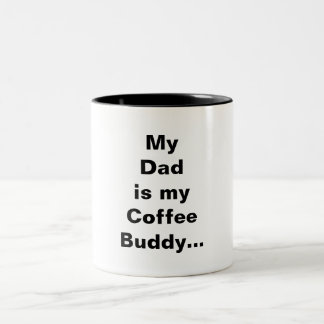 My Dad is my Coffee Buddy Two-Tone Coffee Mug