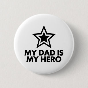My Dad Is My Hero 6 Cm Round Badge