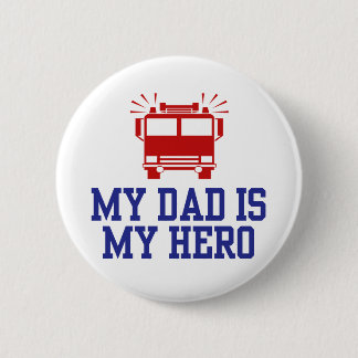 My Dad Is My Hero 6 Cm Round Badge