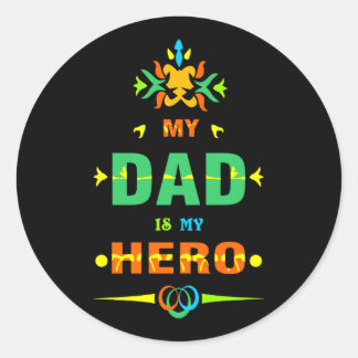 My Dad is my hero   Classic Round Sticker