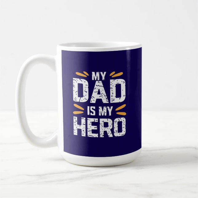 My dad is my hero  coffee mug (Left)