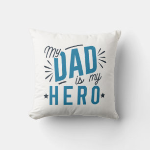 My Dad Is My Hero Cushion