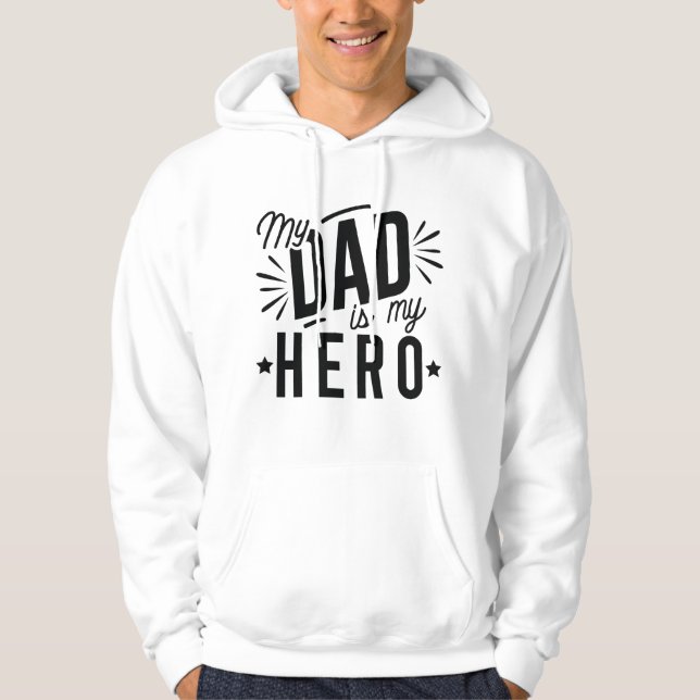 My Dad Is My Hero Hoodie (Front)