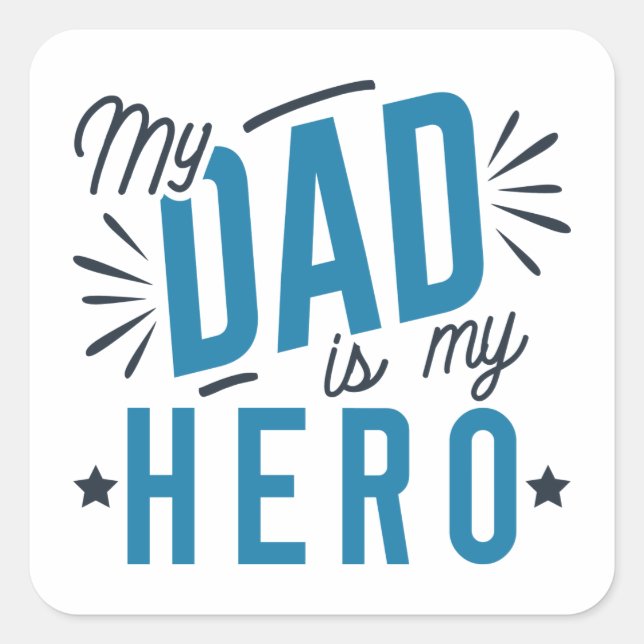 My Dad Is My Hero Square Sticker (Front)