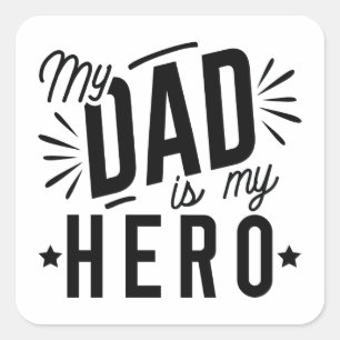 My Dad Is My Hero Square Sticker