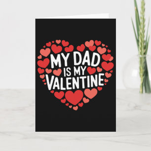 My Dad Is My Valentine Son Or Daughter Valentines  Card