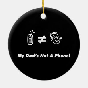 My Dad is Not a Phone Ceramic Tree Decoration
