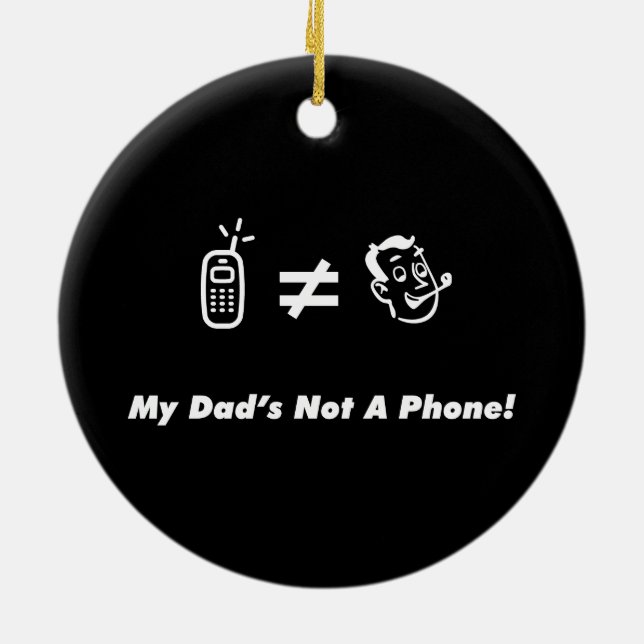 My Dad is Not a Phone Ceramic Tree Decoration (Back)