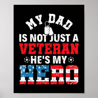 My Dad Is Not Just A Veteran Hes My Hero Veterans  Poster