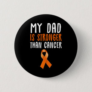 My Dad Is Stronger Than Cancer Leukaemia Awareness 6 Cm Round Badge