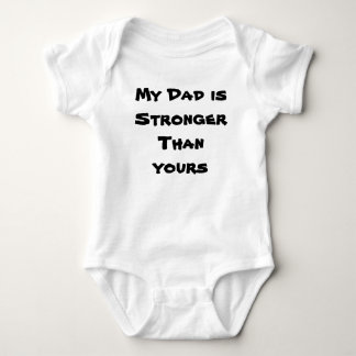 My Dad is Stronger Than yours Baby Bodysuit
