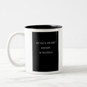 My Dad is the best Arborist in the world Two-Tone Coffee Mug