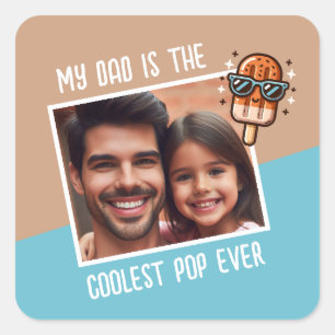 My Dad is the Coolest Pop Ever Custom Photo  Square Sticker