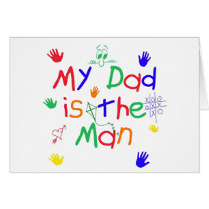 My Dad is the Man     Fathers Day from Young Child