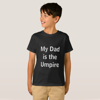 My Dad is the Umpire T-Shirt