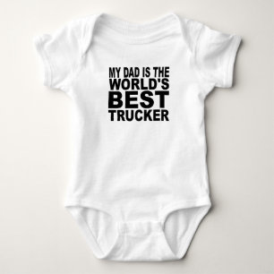 My Dad Is The World's Best Trucker Baby Bodysuit