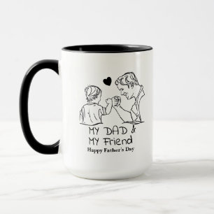 My Dad & My Friend I Happy Father's Day Mug