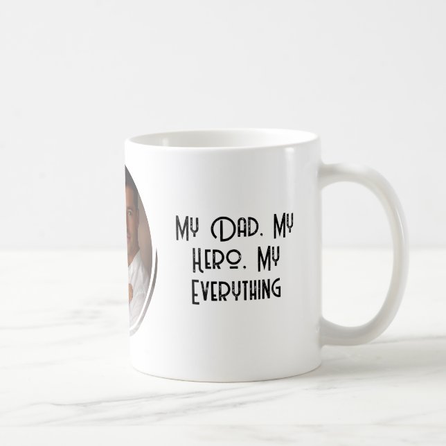 My Dad My Hero My Everything quote  Coffee Mug (Right)