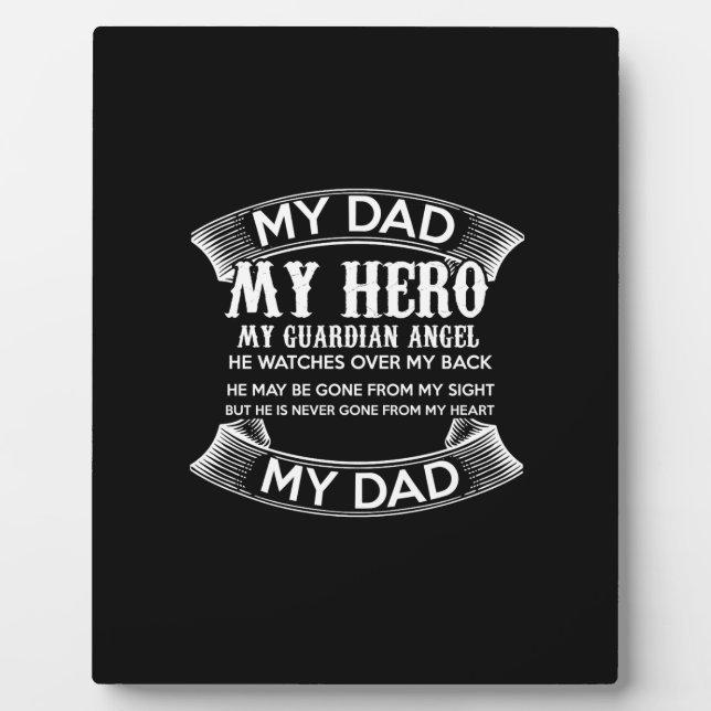 my dad my hero my guardian angel he watches over m plaque (Front)