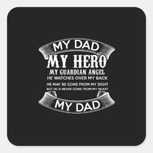 my dad my hero my guardian angel he watches over m square sticker