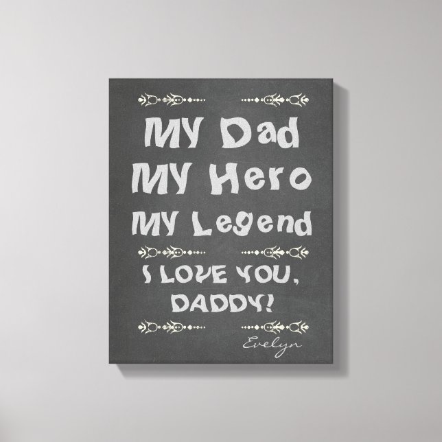 My Dad, My Hero, My Legend I love you, Dad Canvas Print (Front)