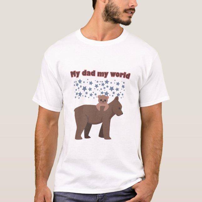 My dad my world T-Shirt (Front)