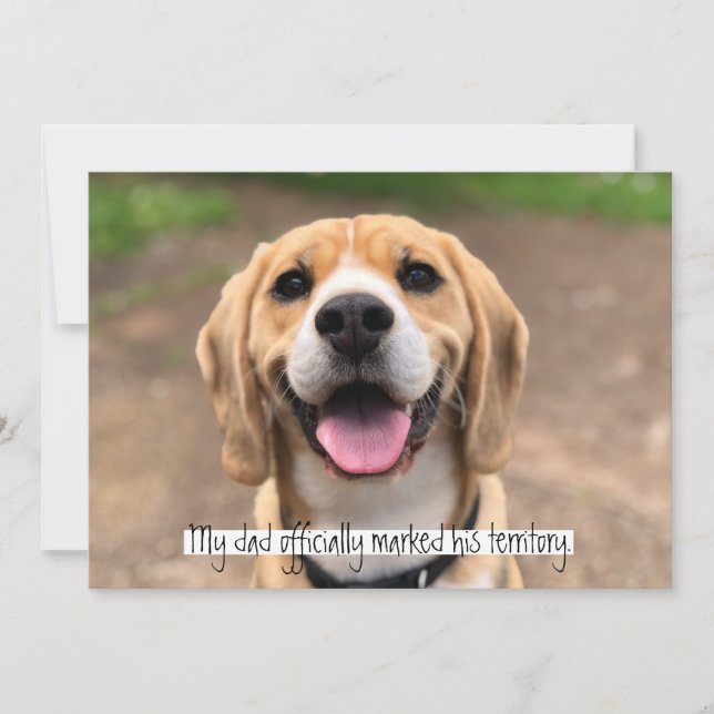 My dad officially marked his territory invitation (Front)