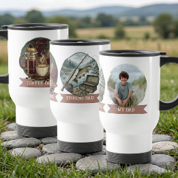 My Dad Photo Fishing and Coffee Travel Mug