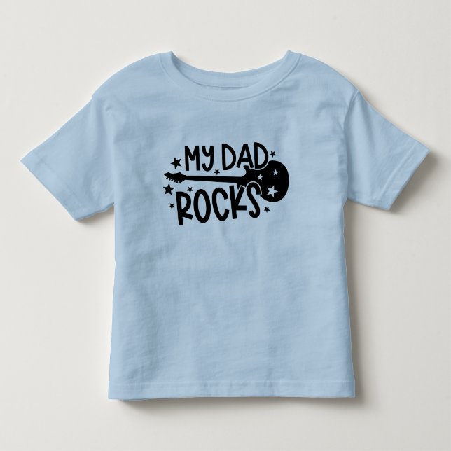 My Dad Rocks  Toddler T-Shirt (Front)