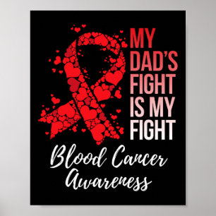 My Dad’s Fight Is My Fight Blood Cancer Awareness Poster