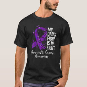 My Dad’s Fight Is My Fight Pancreatic Cancer Aware T-Shirt