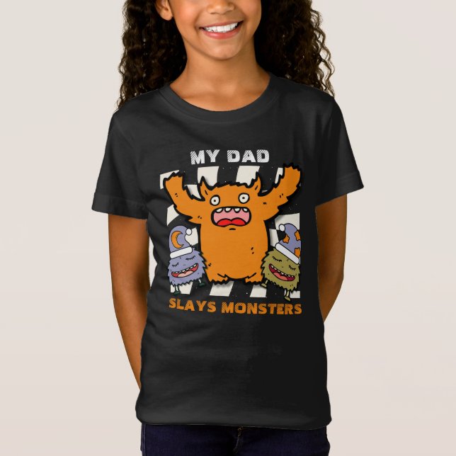 My Dad Slays Monsters  T-Shirt (Front)
