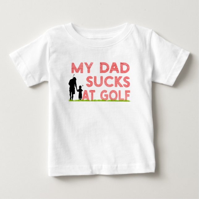 my dad sucks at golf t-shirt (Front)