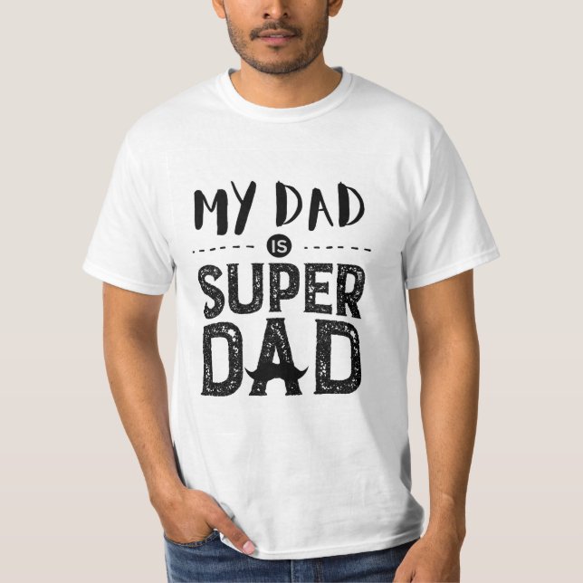 My dad super dad design t-shirt (Front)