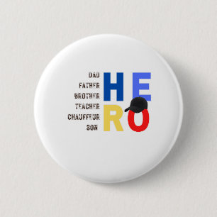 My Dad the hero-teacher father chauffeur son 6 Cm Round Badge