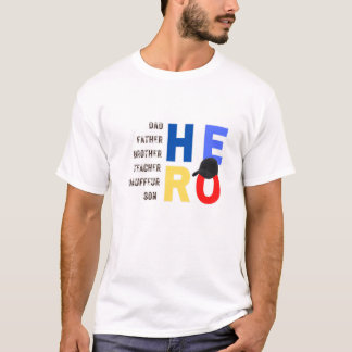 My Dad the hero-teacher father chauffeur son T-Shirt