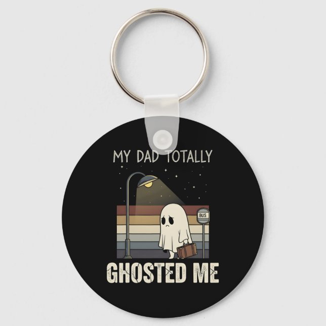 My Dad Totally Ghosted Me Dad Humour Funny Hallowe Key Ring (Front)
