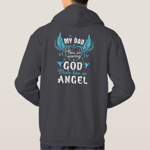My DAD was so amazing god made him an angel Hoodie