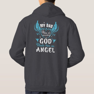 My DAD was so amazing god made him an angel Hoodie