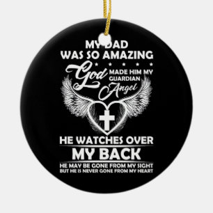 My Dad Was So Amazing God Made Him My Guardian Ang Ceramic Tree Decoration