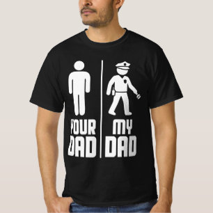 My Dad Your Dad Police Officer T-Shirt