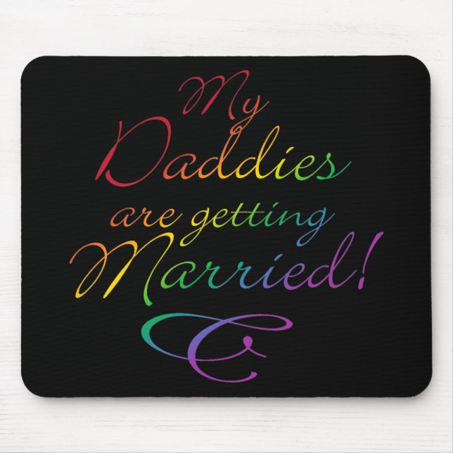 My Daddies Are Getting Married Mouse Mat (Front)