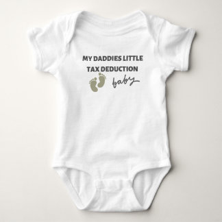 My Daddies Little Tax Deduction Baby Bodysuit