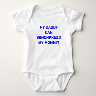 My daddy can bench press my mummy tshirt