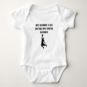 My Daddy Can Dunk On Your Daddy Baby Bodysuit