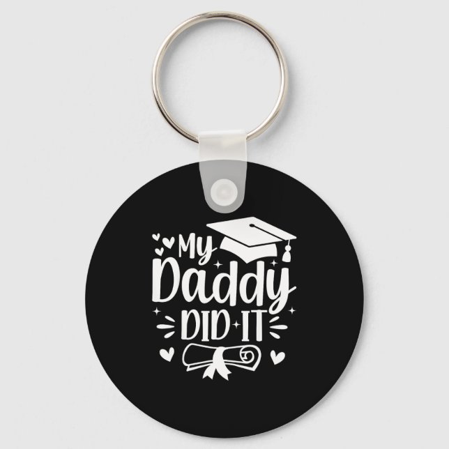 My daddy did it graduation graduated proud dad  key ring (Front)