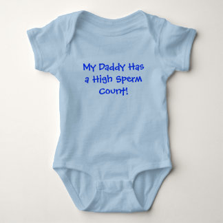My Daddy Has a High Sperm Count Baby Bodysuit
