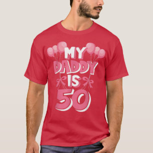 My Daddy Is 50 Years Old Men's 50th Birthday  T-Shirt